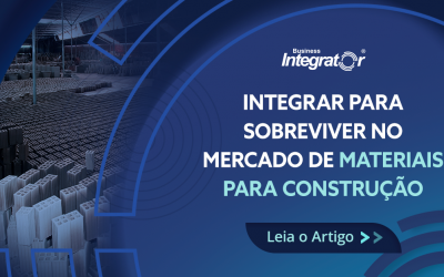 Integração de Sistemas: Essencial para a Competitividade no Setor de Materiais para Construção